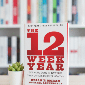 The 12 Week Year Book by Brian P. Moran and Michael Lennington