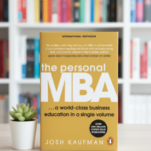 The Personal MBA by Josh Kaufman