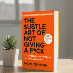 The Subtle Art of Not Giving a Fuck by Mark Manson