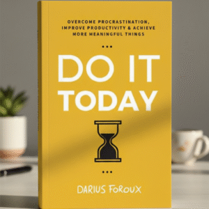 Do It Today by Darius Foroux